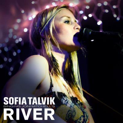 Sofia Talvik singing River